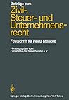 Beiträge zum Zivil-, Steuer- und Unternehmensrecht: Festschrift für Heinz Meilicke (German Edition)