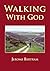 Walking with God: The Story...
