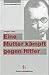 Eine Mutter kämpft gegen Hitler. by Irmgard Litten