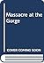 Massacre at the Gorge