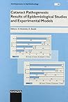 Cataract Pathogenesis: Results of Epidemiological Studies and Experimental Models : Cataract '93, 4th International Cataract Epidemiology Meeting Me (Developments in Ophthalmology)