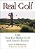 Real Golf: 120 Useful Ideas...