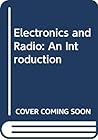 Electronics and Radio: An Introduction Electronics and Radio: An Introduction
