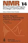 Nuclear Magnetic Resonance Spectroscopy of Boron Compounds (NMR Basic Principles and Progress)