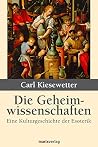 Die Geheimwissenschaften: Eine Kulturgeschichte Der Esoterik