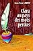 CLARA AU PAYS DES MOTS PERDUS