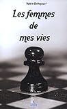 Les femmes de mes vies (French Edition)