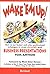 Wake 'Em Up! : How to Use Humor & Other Professional Techniques to Create Alarmingly Good Business Presentations
