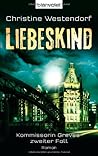 Liebeskind Roman ; [Kommissarin Greves Zweiter Fall]