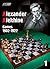Alexander Alekhine: Games 1902-1922 (Games Collections)