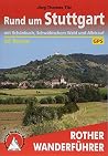 Rund Um Stuttgartmit Schönbuch, Welzheimer Wald Und Albtrauf ; 50 Rundwanderungen Zwischen Ludwigsburg Und Reutlingen, Herrenberg Und Aalen Rund Um Stuttgartmit Schönbuch, Welzheimer Wald Und Albtrauf ; 50 Rundwanderungen Zwischen Ludwigsburg Und Reutlingen, Herrenberg Und Aalen