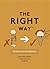 The Right Way: Guidelines for Best Behaviour