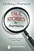 On Being a Pharmacist: True Stories by Pharmacists