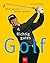Richtig gutes Golf. Mehr wissen, besser spielen. by Alexander Kölbing