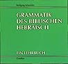 Grammatik des biblischen Hebräisch: ein Lehrbuch