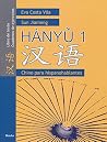 Hànyu 1: Libro de texto y cuaderno de ejercicios (Spanish Edition) Hànyu 1: Libro de texto y cuaderno de ejercicios (Spanish Edition)