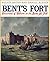 Bent's Fort: Crossroads of Cultures on the Santa Fe Trail