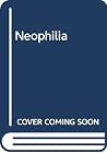 Neophilia Neophilia