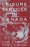 Leisure Services in Canada: An Introduction Leisure Services in Canada: An Introduction
