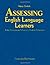 Assessing English Language Learners: Bridges From Language Proficiency to Academic Achievement