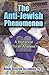 The Anti-Jewish Phenomenon: A Historical Torah Analysis