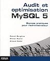 Audit et optimisation MySQL 5: Bonnes pratiques pour l'administrateur