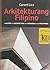 Arkitekturang Filipino: A History of Architecture and Urbanism in the Philippines