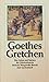 Goethes Gretchen.
