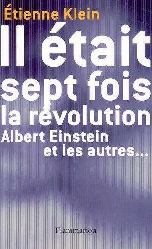 Il était sept fois la révolution: Albert Einstein et les autres... (Paperback)