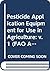 Pesticide application equipment for use in agriculture by G.A. Matthews