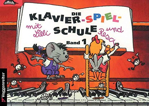 Die Klavier-Spiel-Schule. Klavierspielschule mit Lilli & Resa für Kinder ab dem Grundschulalter: Klavier-Spiel-Schule, Bd.1 (Paperback)