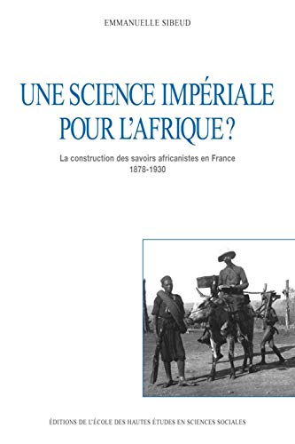 Une science impériale pour l'Afrique ? - La construction des (Paperback)