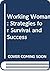 Working Woman: Strategies for Survival and Success