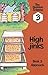 High Jinks: Book 3 (Beehive Scheme,The)