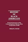 History of Black Americans from the Emergence of the Cotton Kingdom to the Eve of the Compromise of 1850 (Contributions in American History)