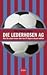 Die Lederhosen Ag: Was Sie Schon Immer Über Den Fc Bayern Wissen Wollten