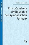 Ernst Cassirers "Philosophie der symbolischen Formen"