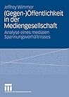 (Gegen )Öffentlichkeit In Der Mediengesellschaft