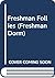 Freshman Follies by Linda A. Cooney Freshman Follies by Linda A. Cooney