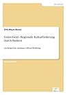 Gutes Geld - Regionale Kulturförderung durch Banken: Am Beispiel der Sparkasse Gifhorn- Wolfsburg (German Edition)