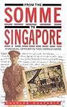 From the Somme to Singapore: A Medical Officer in Two World Wars