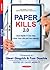 Paper Kills 2.0 - How Health IT Can Help Save Your Life and Your Money
