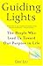 Guiding Lights: The People Who Lead Us Toward Our Purpose in Life
