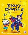 Story Magic 2: Pupil's Book
