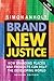 Brand New Justice: How Branding Places and Products Can Help the Developing World