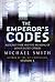 The Emperor's Codes: Bletchley Park and the Breaking of Japan's Secret Ciphers