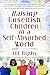 Raising Unselfish Children in a Self-Absorbed World by Jill Rigby