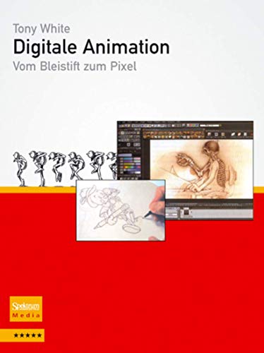 Digitale Animation: Vom Bleistift zum Pixel (German Edition)