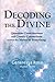 Decoding the Divine: Quantum Consciousness and Cosmic Connections within the Matrix of Everything