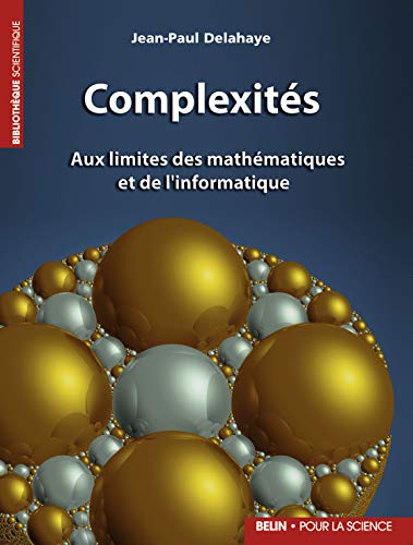 Complexités: Aux Limites Des Mathématiques Et De L'informatique (Paperback)
